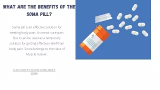 What are the benefits of the Soma pill