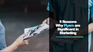 5 reasons why flyers are significant in marketing