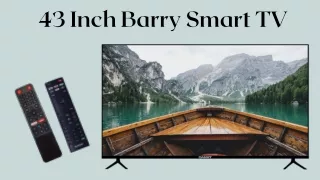43 inch barry smart tv