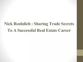 Nick Roshdieh : Sharing Trade Secrets to a Successful Real Estate Career