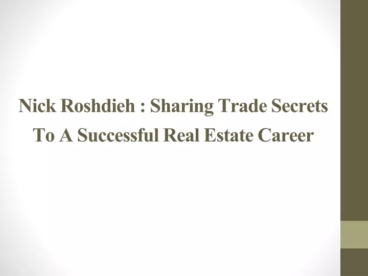 nick roshdieh sharing trade secrets to a successful real estate career