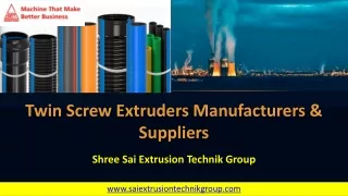 Twin Screw Extruders Manufacturers & Suppliers - Shree Sai