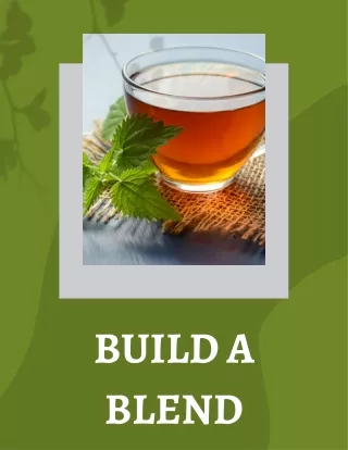 Our Featured Organic Tea for Wellness | Build A Blend