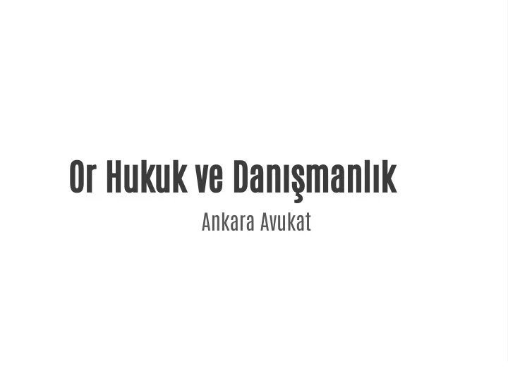 or hukuk ve dan manl k ankara avukat