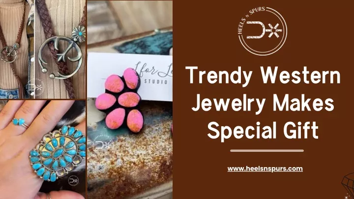 trendy western jewelry makes special gift