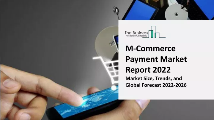 m commerce payment market report 2022 market size