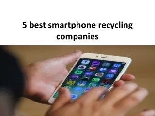 5 best smartphone recycling companies