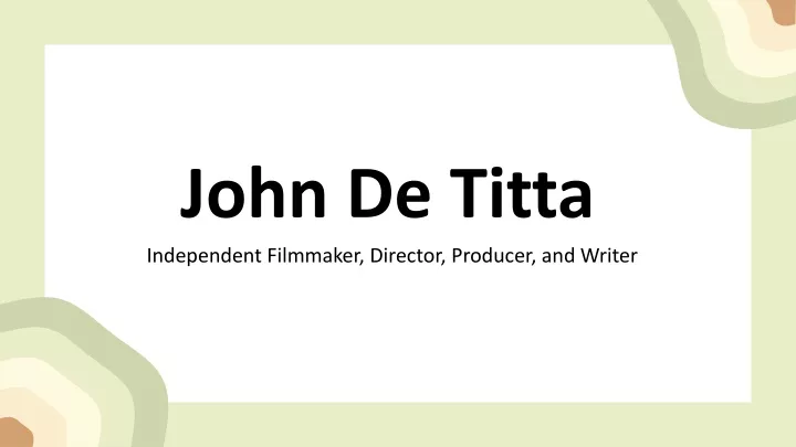 john de titta independent filmmaker director