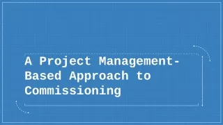 A Project Management-Based Approach to Commissioning