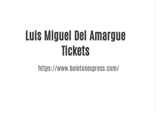 Luis Miguel Del Amargue Tickets