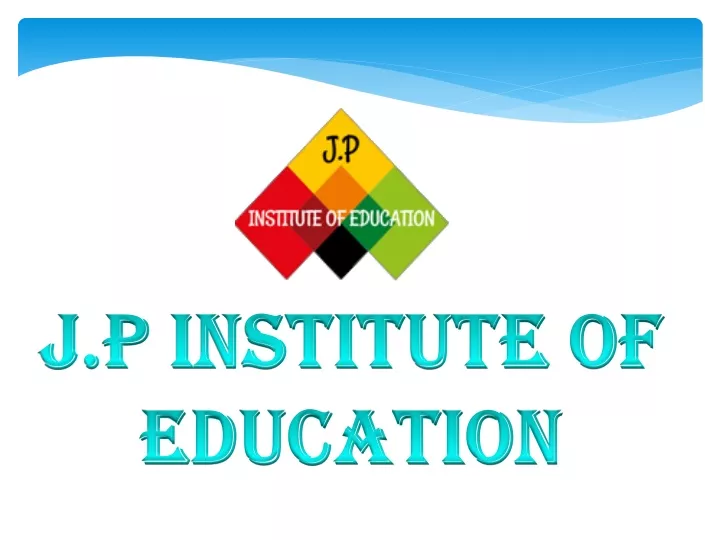 j p institute of education