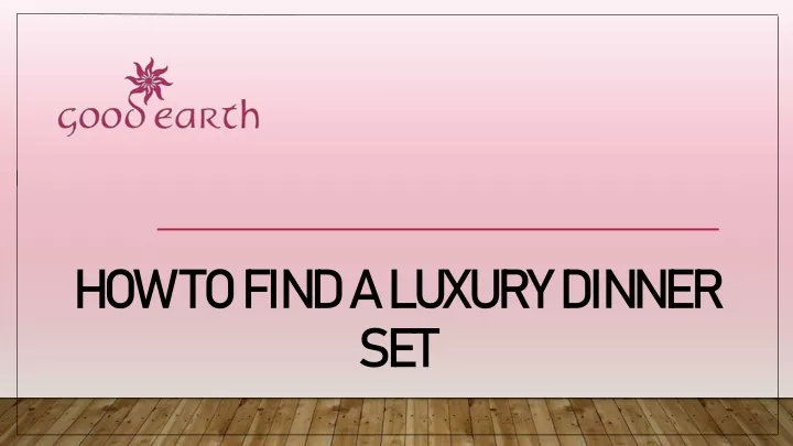 how to find a luxury dinner set