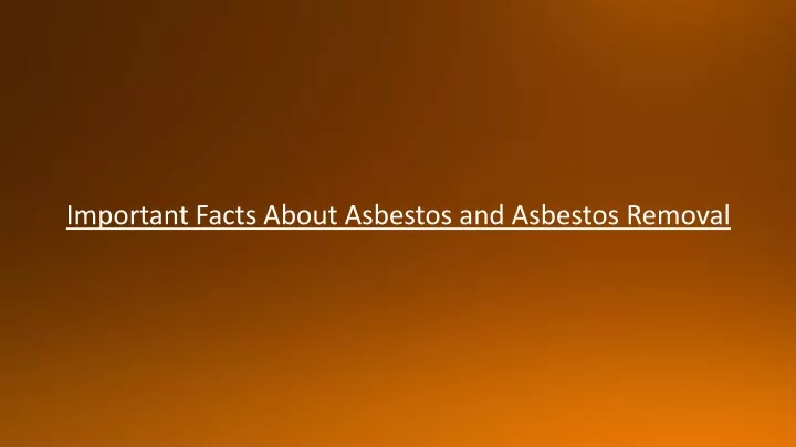 important facts about asbestos and asbestos