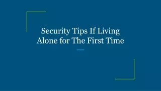 Security Tips If Living Alone for The First Time