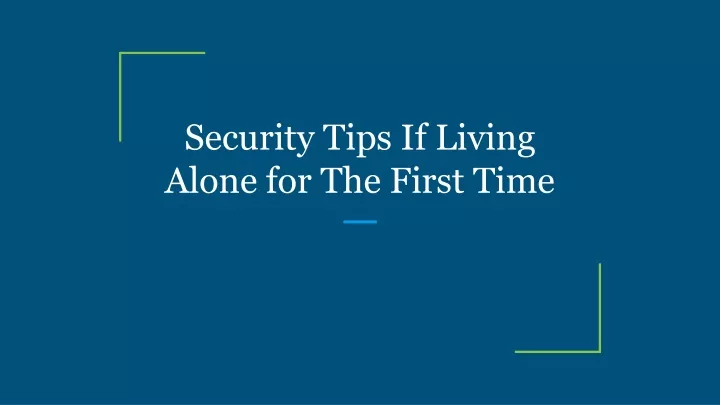 security tips if living alone for the first time