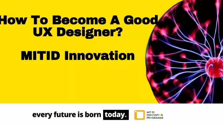 how to become a good ux designer mitid innovation