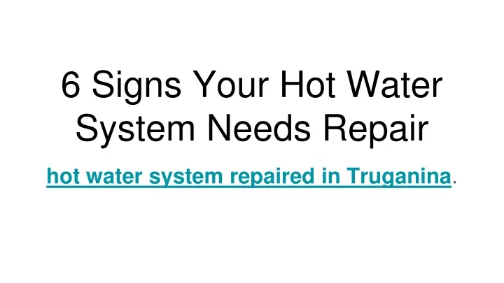 6 signs your hot water system needs repair