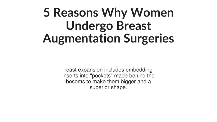 5 reasons why women undergo breast augmentation surgeries