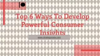 Top  Ways to Develop Powerful Consumer Insights