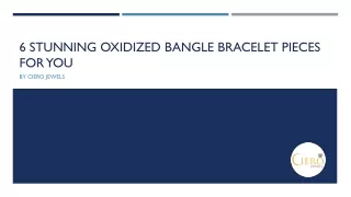 6 Stunning Oxidized Bangle Bracelet Pieces For You