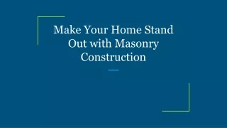 make your home stand out with masonry construction