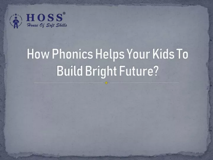 how phonics helps your kids to build bright future