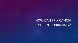 how can i fix canon printer not printing