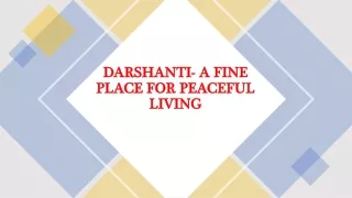 DARSHANTI-A-FINE-PLACE-FOR-PEACEFUL-LIVING