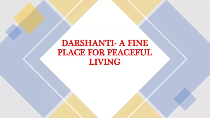darshanti a fine place for peaceful living