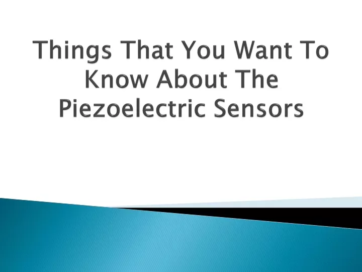 things that you want to know about the piezoelectric sensors