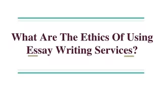 what are the ethics of using essay writing services