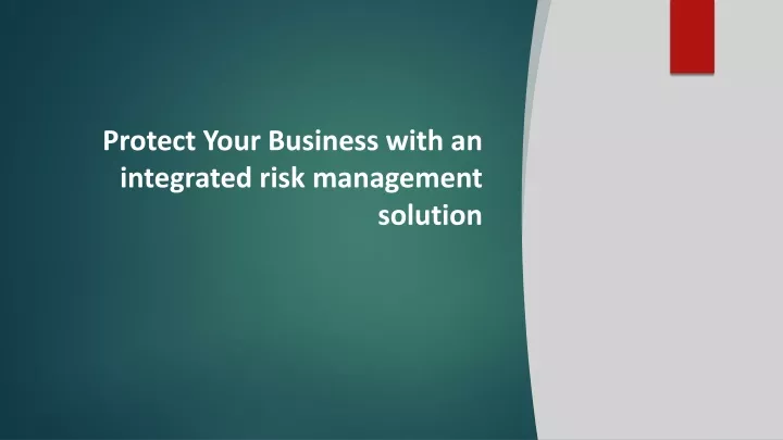 protect your business with an integrated risk management solution