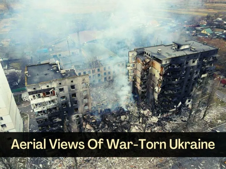 aerial views of war torn ukraine