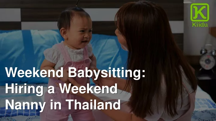 weekend babysitting hiring a weekend nanny