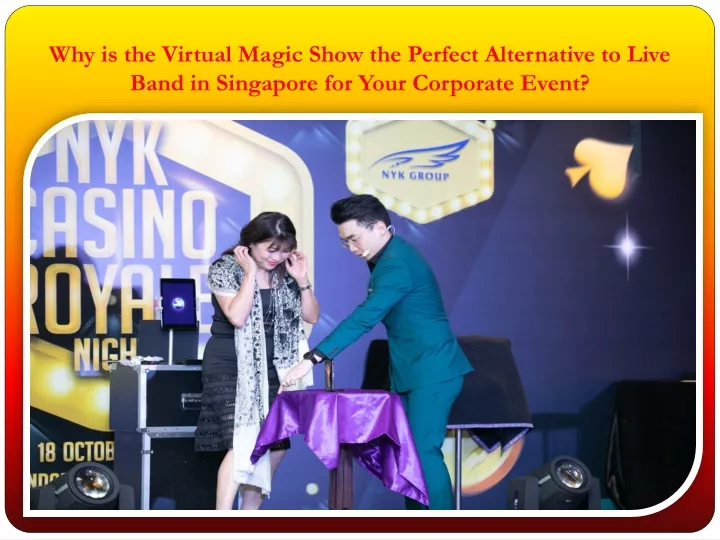 why is the virtual magic show the perfect