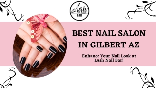 Best Nail Salon In Gilbert AZ | Lush Nail Bar
