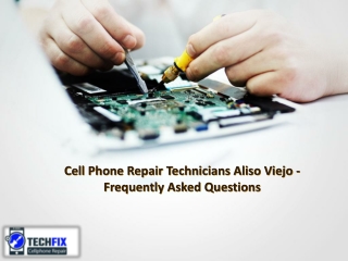 Cell Phone Repair Technicians Aliso Viejo