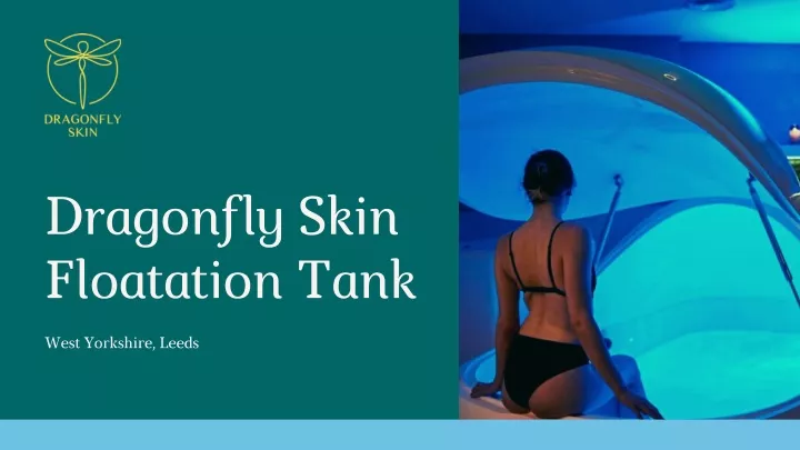 dragonfly skin floatation tank