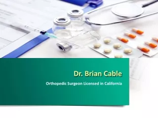 Dr. Brian Cable - Orthopedic Surgeon Licensed in California