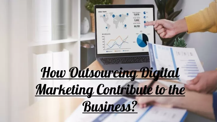 how outsourcing digital marketing contribute to the business