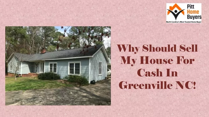 why should sell my house for cash in greenville nc