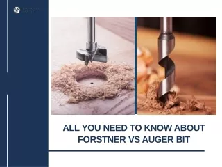All You Need To Know About Forstner Vs  Auger Bit