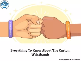Everything To Know About The Custom Wristbands