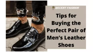Tips for Buying the Perfect Pair of Men’s Leather Shoes