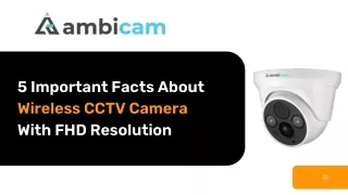 5 Important Facts About Wireless CCTV Camera With FHD Resolution