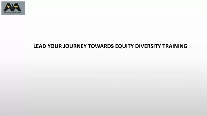 lead your journey towards equity diversity