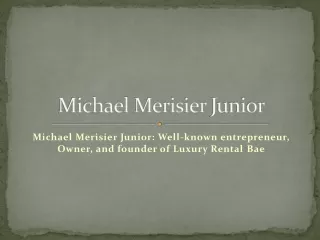 Michael Merisier Junior Well-known entrepreneur, Owner, and founder of Luxury Rental Bae