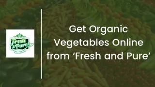 Get Organic Vegetables Online from ‘Fresh and Pure’