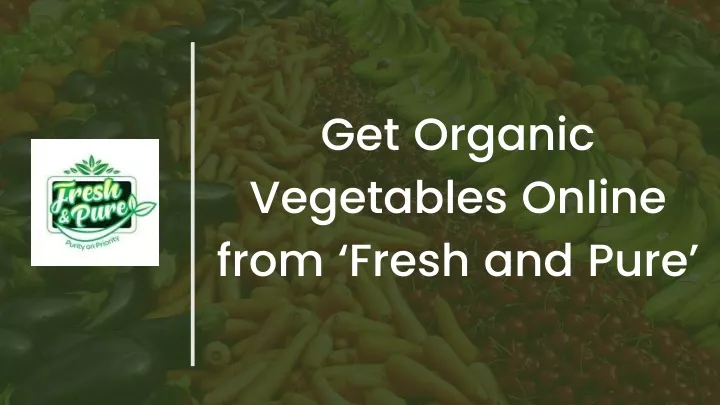 get organic vegetables online from fresh and pure