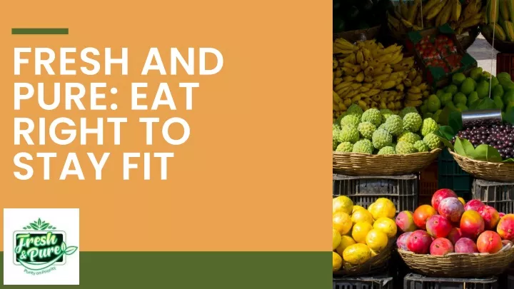 fresh and pure eat right to stay fit
